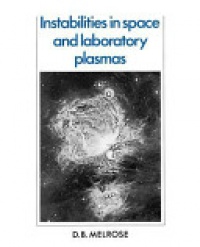 D. B. Melrose - Instabilities in Space and Laboratory Plasmas