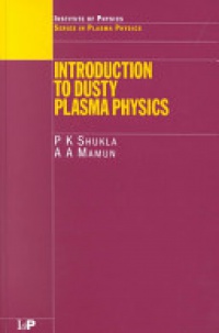 P.K Shukla, A.A Mamun - Introduction to Dusty Plasma Physics