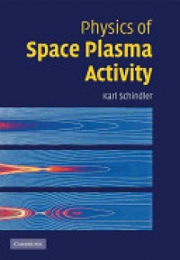 Karl Schindler - Physics of Space Plasma Activity