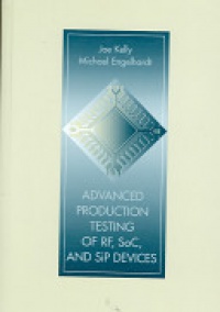 Kelly - Advanced Production Testing of RF, SoC, and SiP Devices