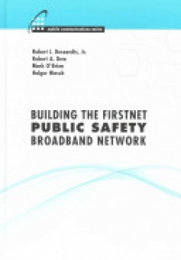 Desourdis - Building the FirstNet Public Safety Broadband Network