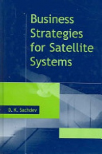 Sachdev - Business Strategies for Satellite Systems