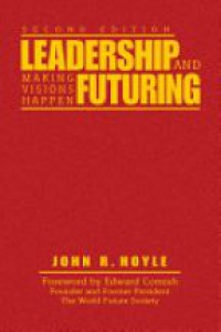Hoyle J. - Leadership and Futuring: Making Visions Happen