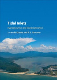 J. van de Kreeke, R. L. Brouwer - Tidal Inlets: Hydrodynamics and Morphodynamics