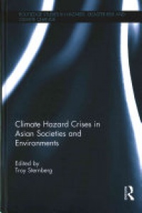 Troy Sternberg - Climate Hazard Crises in Asian Societies and Environments