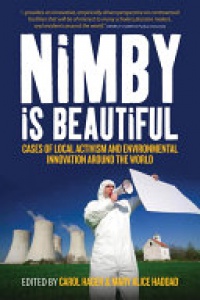 Carol Hager, Mary Alice Haddad - Nimby Is Beautiful: Cases of Local Activism and Environmental Innovation around the World