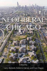 Euan Hague - Neoliberal Chicago
