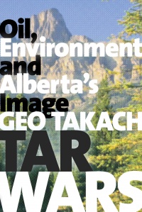 Geo Takach - Tar Wars: Oil, Environment & Albertas Image