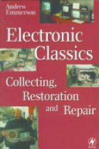 Emmerson A. - Electronic Classics: Collecting, Restoration and Repair
