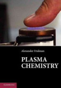Alexander Fridman - Plasma Chemistry
