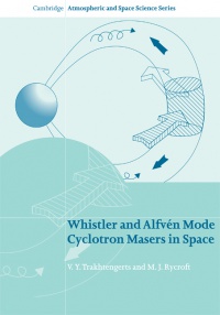 V. Y. Trakhtengerts, M. J. Rycroft - Whistler and Alfv?©n Mode Cyclotron Masers in Space