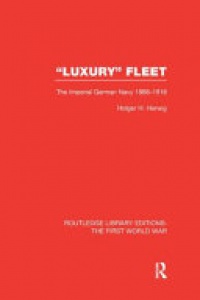 HERWIG - Luxury Fleet: The Imperial German Navy 1888-1918