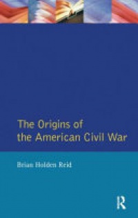 REID - The Origins of the American Civil War