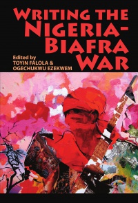 Toyin Falola - Writing the Nigeria-Biafra War