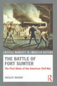 MOODY - The Battle of Fort Sumter: The First Shots of the American Civil War