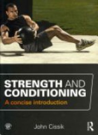 Cissik - Strength and Conditioning: A concise introduction
