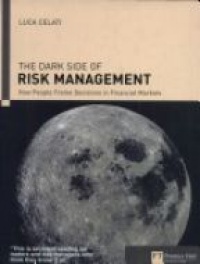 Celati L. - The Dark Side of Risk Management
