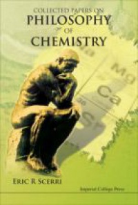 Eric R Scerri - Collected Papers On The Philosophy Of Chemistry