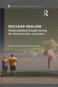VAN MUNSTER - Nuclear Realism: Global political thought during the thermonuclear revolution