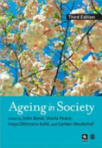 John Bond,Sheila M Peace,Freya Dittmann-Kohli,Gerben Westerhof - Ageing in Society