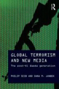 Philip Seib,Dana M. Janbek - Global Terrorism and New Media: The Post-Al Qaeda Generation