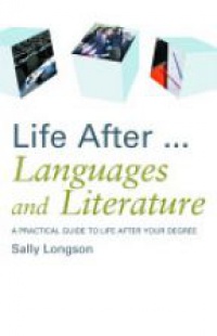 Sally Longson - Life After...Languages and Literature: A practical guide to life after your degree