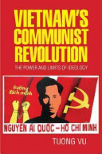Vu - Vietnam's Communist Revolution: The Power and Limits of Ideology