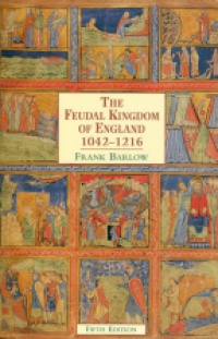 Barlow F. - The Feudal Kingdom of England 1042-1216