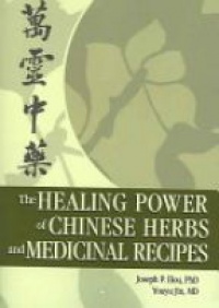 Ethan B Russo,Joseph Hou - The Healing Power of Chinese Herbs and Medicinal Recipes