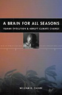 Calvin - A Brain for All Seasons: Human Evolution and Abrupt Climate Change