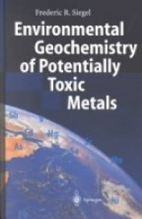 Siegel F. - Environmental Geochemistry of Potentially Toxic Metals
