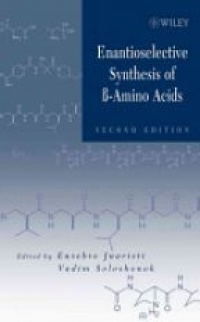Juaristi E. - Enantioselective Synthesis of B-Amino Acids