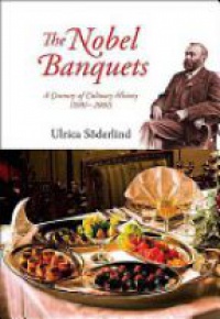 Soderlind Ulrica - Nobel Banquets, The: A Century Of Culinary History (1901-2001)