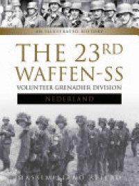 Massimiliano Afiero - The 23rd Waffen SS Volunteer Panzer Grenadier Division Nederland: An Illustrated History