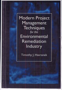 HAVRANEK - Modern Project Management Techniques for the Environmental Remediation Industry