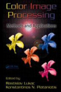 Lukac R. - Color Image Processing: Methods and Applications