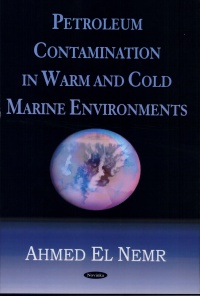 Ahmed El Nemr - Petroleum Contamination in Warm & Cold Marine Environments
