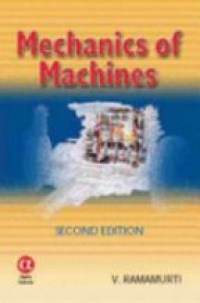 Rmamurti V. - Mechanics of Machines