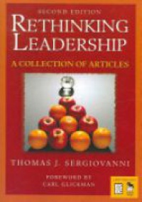 Sergiovanni T. J. - Rethinking Leadership: A Collection of Articles, 2nd ed.