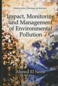 Ahmed El Nemr - Impact, Monitoring & Management of Environmental Pollution