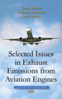 Jerzy Merkisz, Jaroslaw Markowski, Jacek Pielecha - Selected Issues in Exhaust Emissions from Aviation Engines