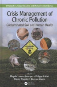 Magalie Lesueur Jannoyer, Philippe Cattan, Thierry Woignier, Florence Clostre - Crisis Management of Chronic Pollution: Contaminated Soil and Human Health