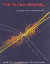 Close F. - The Particle Odyssey: A Journay to the Heart of Matter