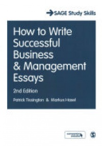 Patrick Tissington and Markus Hasel - How to Write Successful Business and Management Essays