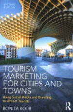 Tourism Marketing for Cities and Towns: Using Social Media and Branding to Attract Tourists