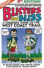 Blisters & Bliss: A Trekkers Guide to the West Coast Trail