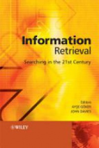 Ayse Goker,John Davies - Information Retrieval: Searching in the 21st Century
