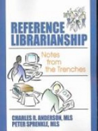 Charles R. Anderson - Reference Librarianship: Notes from the Trenches