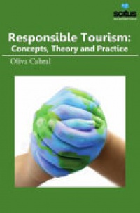 Oliva Cabral - Responsible Tourism: Concepts, Theory & Practice