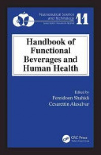 Fereidoon Shahidi, Cesarettin Alasalvar - Handbook of Functional Beverages and Human Health